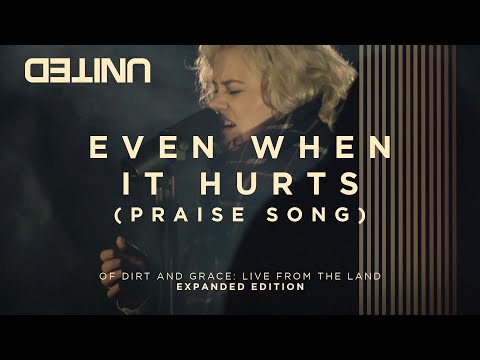 Even When It Hurts (Praise Song) - of Dirt and Grace - Hillsong UNITED