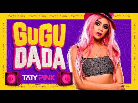 TATY PINK - GUGU DADA