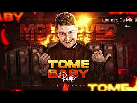 MC NEDVED - TOME BABY ( REMIX BREGA FUNK ).