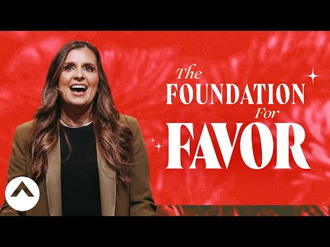 The Foundation For Favor | Holly Furtick | Elevation Church