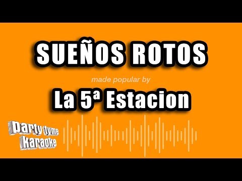 La 5ª Estacion - Sueños Rotos (Versión Karaoke)