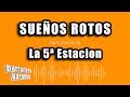 La 5ª Estacion - Sueños Rotos (Versión Karaoke)