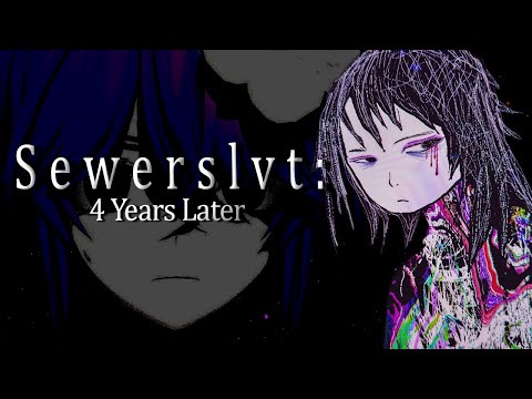 Sewerslvt: 4 Years Later