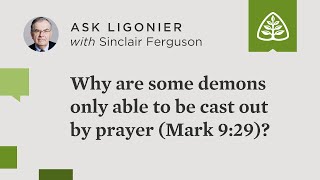 Why are some demons only able to be cast out by prayer (Mark 9:29)?