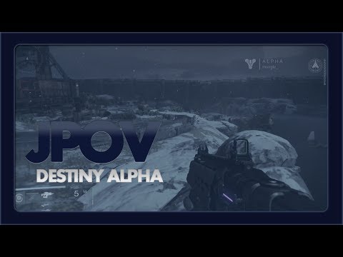 JPOV - Destiny (Alpha, PS4)
