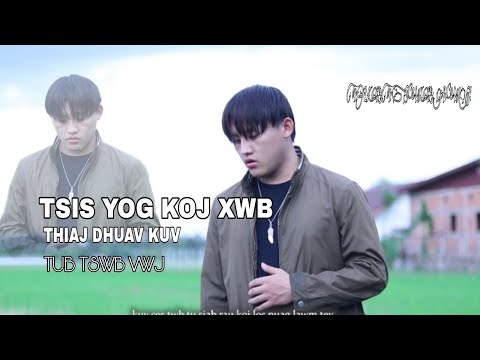 tsis yog koj xwb thiaj dhuav kuv nkauj tshiab 2023 Tub tswb vwj MV