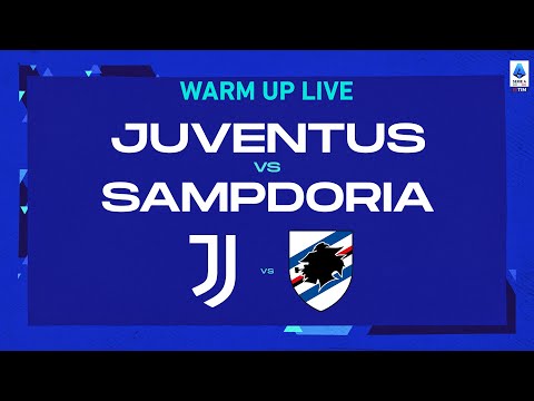 🔴 LIVE | Warm up | Juventus-Sampdoria | Serie A TIM 2022/23