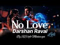 No Love Darshan Raval Mashup | By RS lofi Maharaja | Heart Broken Songs
