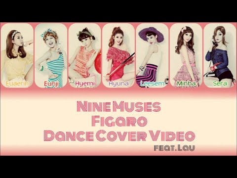 Nine Muses (나인뮤지스) - Figaro (휘가로) Dance Cover feat. LaU (라우)