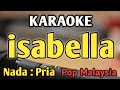 ISABELLA KARAOKE NADA PRIA COWOK Pop Malaysia Search