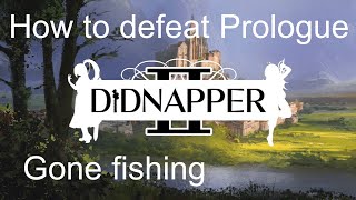 DIDNapper 2 - How to defeat Prologue in Gone fishing [60fps]
