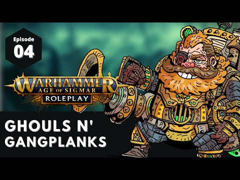 Ghouls N' Gangplanks | Age of Sigmar: Soulbound, Episode 04