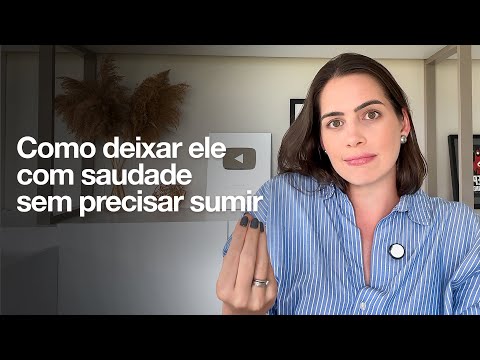 How to make him miss you without disappearing | Mylla Murta - Relationship Expert