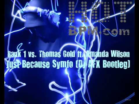 Rank 1 vs. Thomas Gold ft. Amanda Wilson -Just Because Symfo (DJ AFX Bootleg)