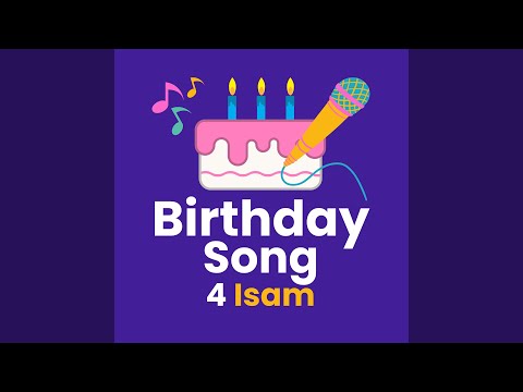 Birthday Song for Isam