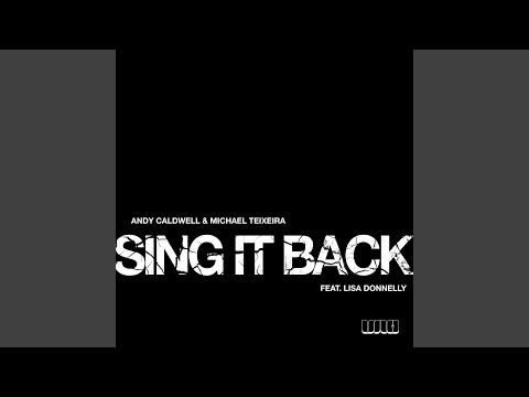 Sing it Back (Caldwell & Teixeira 2012 Mix)