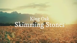 King Oak - Skimming Stones [OFFICIAL VIDEO]