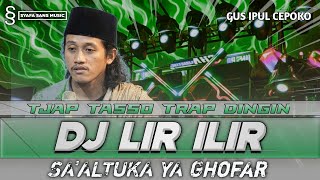 Download lagu DJ LIR ILIR X SAALTUKA YA GHOFAR GUS IPUL CEPOKO TRAP TASSO SEJUK SEREM mp3