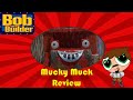 Mucky Muck Bob The Builder Review