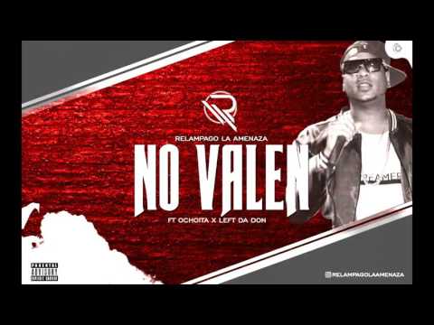 Relampago La Amenaza Ft Ochoita & Left Da Don - No Valen [Audio Official]