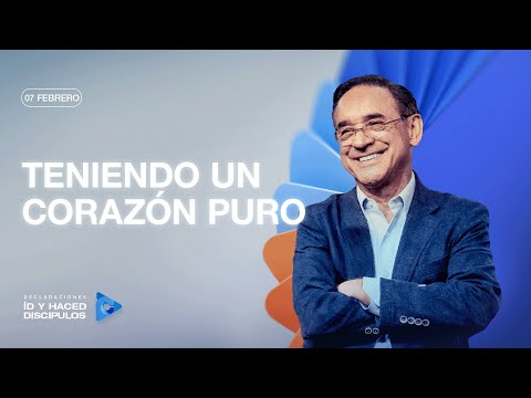 Declaración del día - Teniendo un corazón puro - 07 Febrero 2026