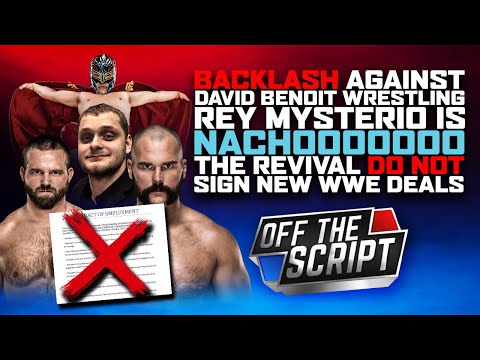 BACKLASH Against David Benoit Wrestling, Rey Mysterio Is NACHO LIBRE, Revival DO NOT SIGN WWE DEALS Video