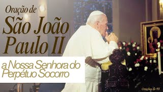 Prayer of Saint John Paul II to Our Lady of Perpetual Help