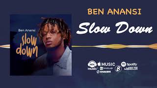 Ben Anansi - Slow Down [Official Audio]