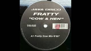 Fratty – Cow & Hen - Java Disco – JAV 009 (1999)