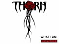 What I am - A Thorn For Every Heart