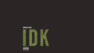 Marcus Black - IDK (Official Audio)