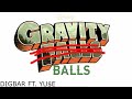 Gravity Balls DigBar Ft Yu E