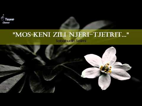 Mos keni zili njëri-tjetrit - Sabahudin Selimi