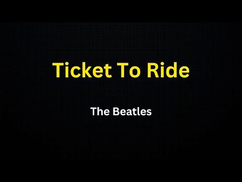 Ticket To Ride (The Beatles) (Karaoke)