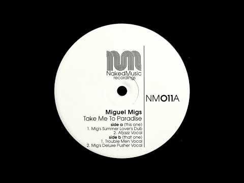 Miguel Migs - Take Me To Paradise (Mig's Deluxe Pusher Vocal)