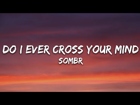 sombr - do i ever cross your mind (Lyrics)
