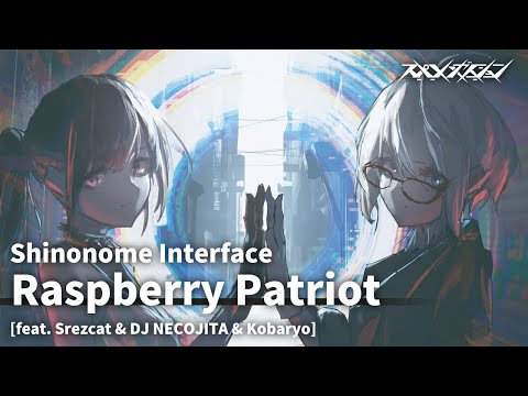 Shinonome Interface - Raspberry Patriot [feat. Srezcat & DJ NECOJITA & Kobaryo]