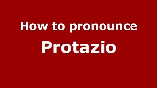 How to pronounce Protazio