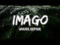Imago - Under Repair (Lyrics)