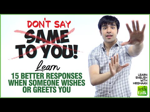 Don't  Say Same To You  | Learn 15 Better Responses For Wishes & Greetings In Spoken English