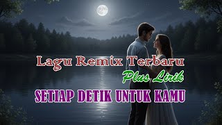 Download lagu Setiap Detik Untuk Kamu - Lagu DJ Remix Indonesia Terbaru | Musik Cinta Romantis EDM Super Bass mp3 Download lagu Setiap Detik Untuk Kamu - Lagu DJ Remix Indonesia Terbaru | Musik Cinta Romantis EDM Super Bass mp3