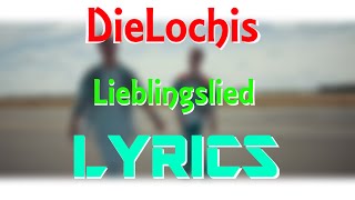 DieLochis - Lieblingslied - LYRICS