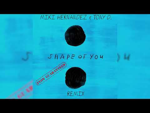 Ed Sheeran - Shape Of You (Miki Hernandez & Tony D. Mambo Remix)