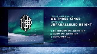Unparalleled Height - We Three Kings (Christmas Classic)