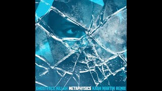 Ghostface Killah - Metaphysics (Kash Martin Remix)