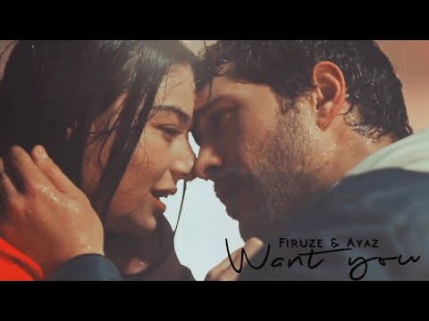 ► Firuze & Ayaz | I just want you