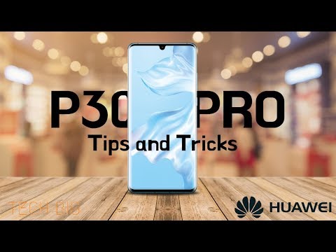 Huawei P30 Pro – Tips and Tricks