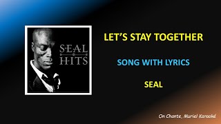 LET'S STAY TOGETHER - LYRICS - SEAL (HQ)