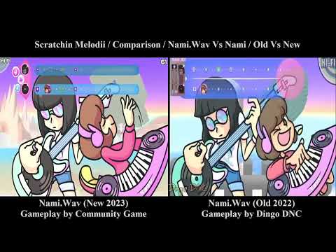 Scratchin Melodii (2022-2023) / Nami.Wav (Vs Nami) / Comparison New vs Old