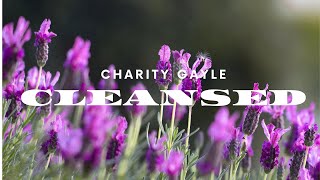 Lyric Video: Cleansed / Charity Gayle